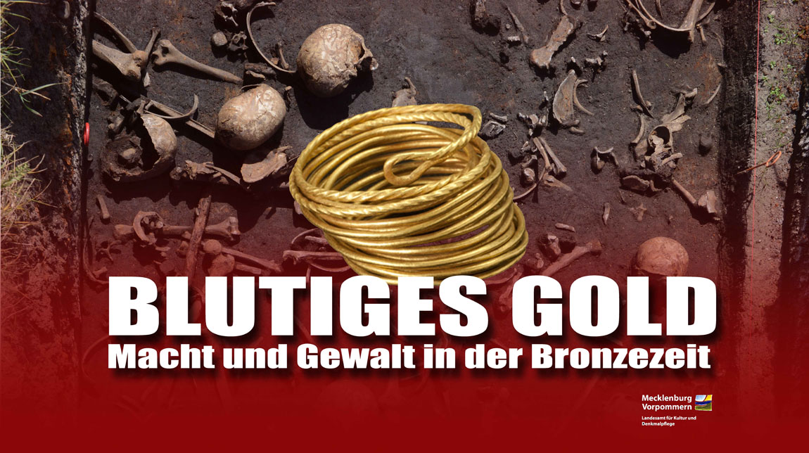 Plakatmotiv: Blutiges Gold - Macht und Gewalt in der Bronzezeit &copy; Landesamt für Kultur und Denkmalpflege M-V / Landesarchäologie